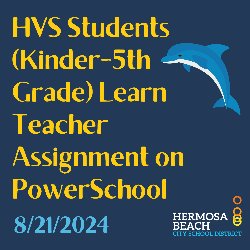 HVS Students (Kinder-5th Grade) Learn Teacher Assignment on PowerSchool - 8/21/2024